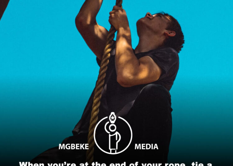 Daily Soultonic by Dr Sandra C. Duru | When you’re at the end of your rope, tie a knot and hold on.