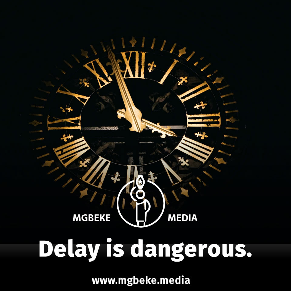 Delay is Dangerous for You.