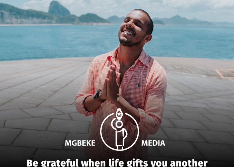 Be grateful when life gifts you another chance.