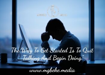 The Way To Get Started Is To Quit Talking And Begin Doing.”