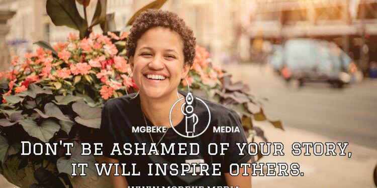 Don’t Be Ashamed Of Your Story And Your Mistakes